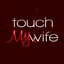 Touch My Wife